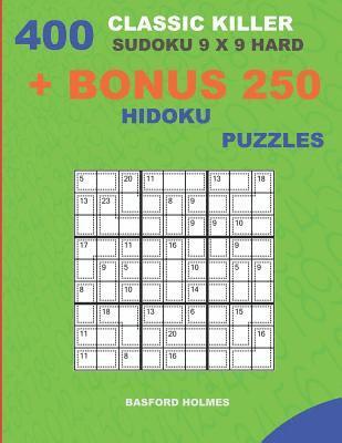 bokomslag 400 classic Killer sudoku 9 x 9 HARD ] BONUS 250 Hidoku puzzles