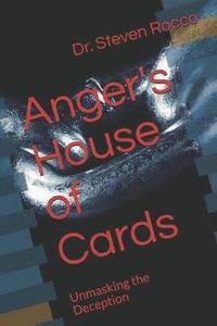 bokomslag Anger's House of Cards: Unmasking the Deception