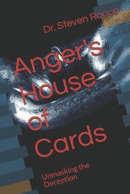 Anger's House of Cards: Unmasking the Deception 1