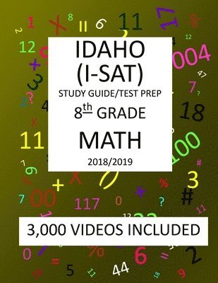 bokomslag 8th Grade IDAHO I-SAT, 2019 MATH, Test Prep: : 8th Grade IDAHO STANDARDS ACHIEVEMENT TEST 2019 MATH Test Prep/Study Guide