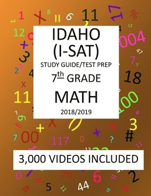 bokomslag 7th Grade IDAHO I-SAT, 2019 MATH, Test Prep: : 7th Grade IDAHO STANDARDS ACHIEVEMENT TEST 2019 MATH Test Prep/Study Guide