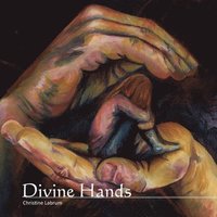 bokomslag Divine Hands: Living into the Reality of God's Presence