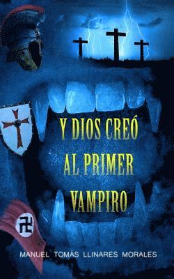 bokomslag Y Dios creo al primer vampiro