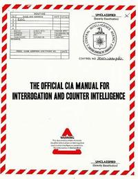 bokomslag The Official CIA Manual of Interrogation and Counterintelligence