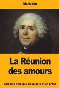 bokomslag La Réunion des amours