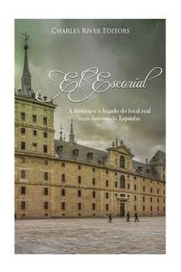 bokomslag El Escorial: A história e o legado do local real mais famoso da Espanha