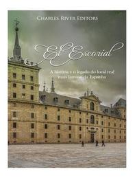 bokomslag El Escorial: A história e o legado do local real mais famoso da Espanha