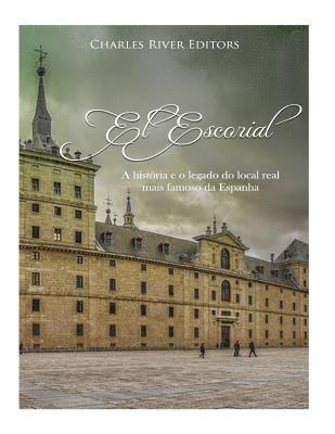 El Escorial: A história e o legado do local real mais famoso da Espanha 1