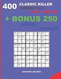 bokomslag 400 classic Killer sudoku 9 x 9 EASY - MEDIUM + BONUS 250 Hidoku puzzles
