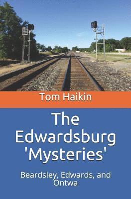 Tom Haikin - The Edwardsburg Mysteries: Beardsley, Edwards, and Ontwa, Häftad