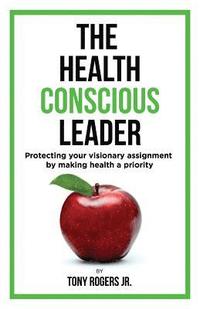 bokomslag The Health Conscious Leader