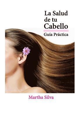 bokomslag La Salud de tu Cabello: Guía Práctica