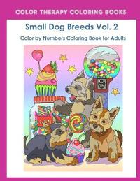 bokomslag Color by Numbers Adult Coloring Book of Small Breed Dogs (Volume 2): An Easy Color by Number Adult Coloring Book of Small Breed Dogs including Dachshu