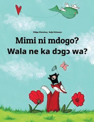 Mimi ni mdogo? Wala ne ka dcgc wa?: Swahili-Bambara (Bamanankan): Children's Picture Book (Bilingual Edition) 1