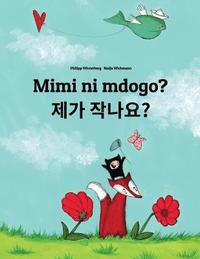 bokomslag Mimi ni mdogo? Jega jagnayo?: Swahili-Korean: Children's Picture Book (Bilingual Edition)