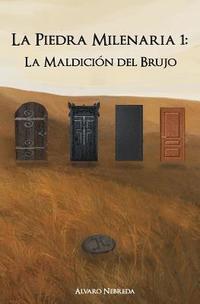 bokomslag La Piedra Milenaria 1: La Maldicion del Brujo