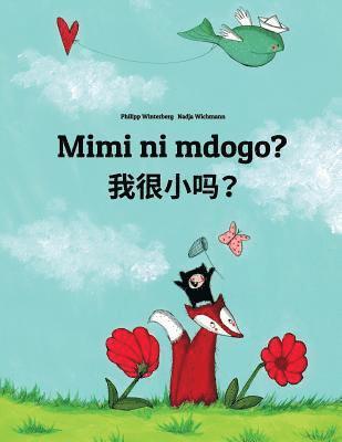 bokomslag Mimi ni mdogo? Wo hen xiao ma?: Swahili-Shanghainese/Hu/Wu Chinese: Children's Picture Book (Bilingual Edition)