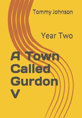 bokomslag A Town Called Gurdon V: Year Two