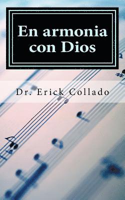 Erick Collado - En Armonia Con Dios: Dios Desea Tener Una Relacion Con Cada Persona, Häftad