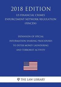 bokomslag Expansion of Special Information Sharing Procedures to Deter Money Laundering and Terrorist Activity (US Financial Crimes Enforcement Network Regulati