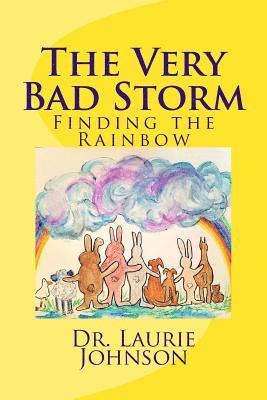Laurie D. Johnson Lpc - The Very Bad Storm: Finding the Rainbow, Häftad