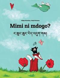 bokomslag Mimi ni mdogo? Nga chung chung red 'dug gam?: Swahili-Tibetan: Children's Picture Book (Bilingual Edition)
