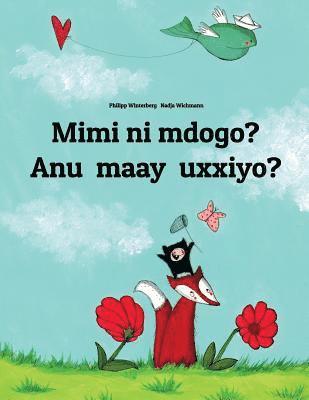 bokomslag Mimi ni mdogo? Anu maay uxxiyo?: Swahili-Afar (Qafaraf): Children's Picture Book (Bilingual Edition)