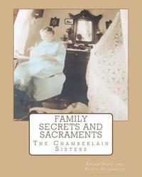 bokomslag Family Secrets and Sacraments: Everything You've Wanted To Know and Were Afraid To Ask!