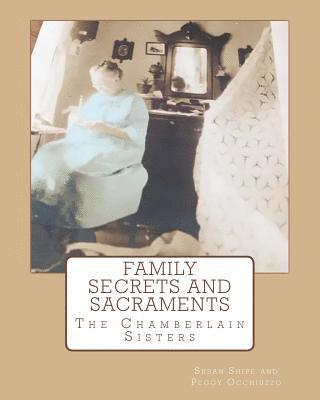 bokomslag Family Secrets and Sacraments: Everything You've Wanted To Know and Were Afraid To Ask!