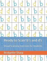 bokomslag Ready to Scan! b's and d's: Visual Scanning Exercises for Students