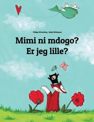 bokomslag Mimi ni mdogo? Er jeg lille?: Swahili-Danish (Dansk): Children's Picture Book (Bilingual Edition)