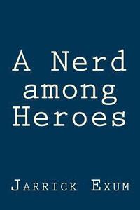 bokomslag A Nerd among Heroes