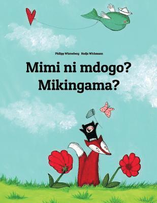 bokomslag Mimi ni mdogo? Mikingama?: Swahili-Greenlandic (Kalaallisut): Children's Picture Book (Bilingual Edition)