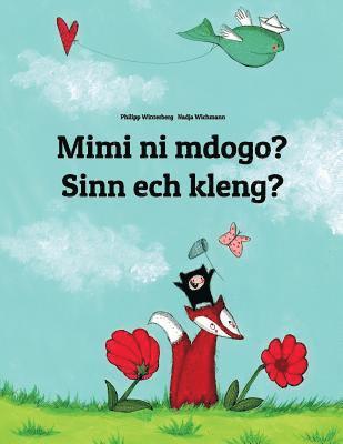 Mimi ni mdogo? Sinn ech kleng?: Swahili-Luxembourgish (Lëtzebuergesch): Children's Picture Book (Bilingual Edition) 1