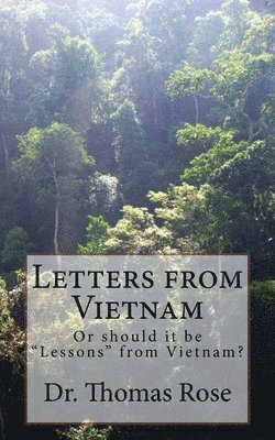 Letters from Vietnam: Or should it be "Lessons" from Vietnam?