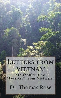 Letters from Vietnam: Or should it be 'Lessons' from Vietnam? 1