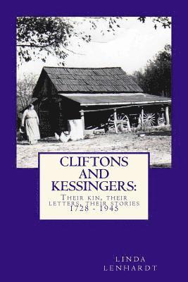 bokomslag CLIFTONS and KESSINGERS: : Their kin, their letters, their stories 1866 - 1945