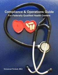bokomslag Compliance & Operations Guide for Federally Qualified Health Centers