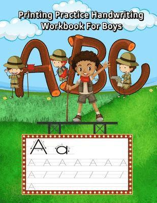 Printing Practice Handwriting Workbook For Boys: Trace letters of the alphabet and words (camping vocabulary like Hiking, Backpack, Map and More) 1