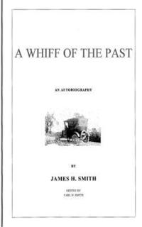 bokomslag A Whiff of the Past: An Autobiography by James Henry Smith