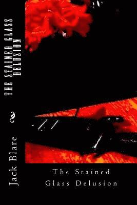 Jack Blare - Stained Glass Delusion, Häftad
