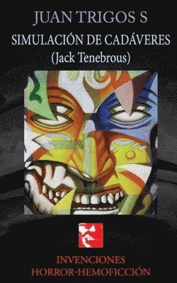 Juan Trigos - SIMULACION DE CADAVERES (Jack Tenebrous), Häftad