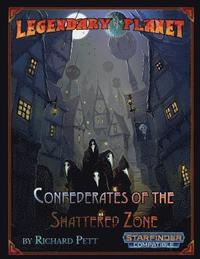 bokomslag Legendary Planet: Confederates of the Shattered Zone (Starfinder)