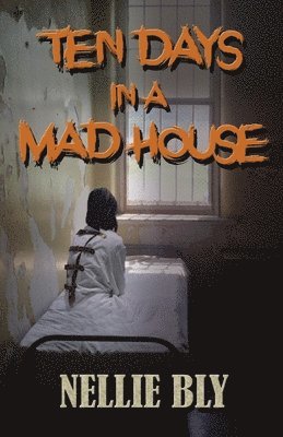 bokomslag Ten Days in A Madhouse