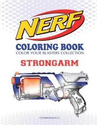 bokomslag NERF Coloring Book: STRONGARM: Color Your Blasters Collection, N-Strike Elite, Nerf Guns Coloring book