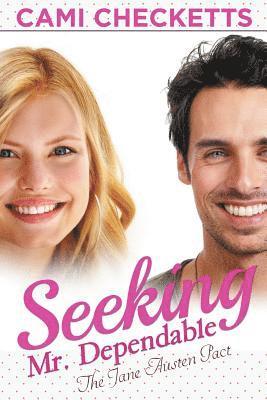 Cami Checketts - Seeking Mr. Dependable: The Jane Austen Pact, Häftad