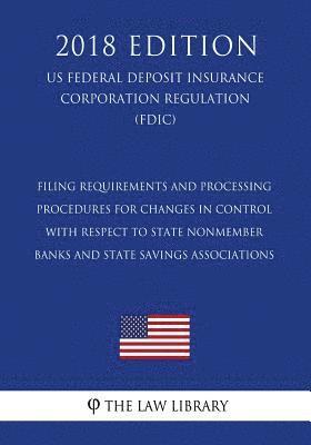 Filing Requirements and Processing Procedures for Changes in Control With Respect to State Nonmember Banks and State Savings Associations (US Federal 1