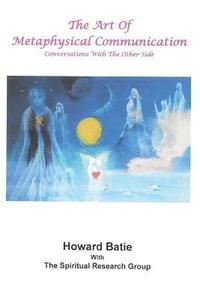 bokomslag The Art of Metaphysical Communication: Conversations with the Other Side