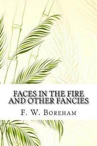 bokomslag Faces in the Fire and Other Fancies