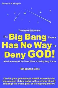 bokomslag The Hard Evidence: The Big Bang Theory Has No Way to Deny God!